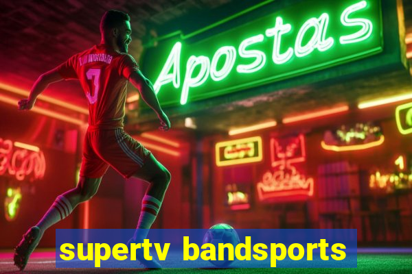 supertv bandsports